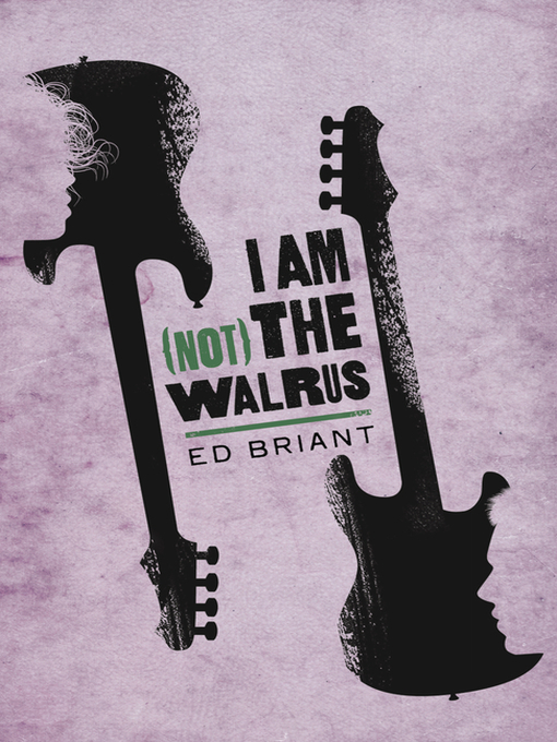 Title details for I Am (Not) the Walrus by Ed Briant - Available